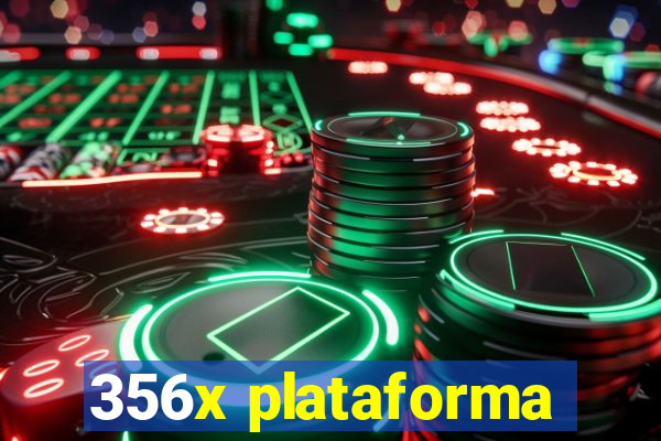 356x plataforma